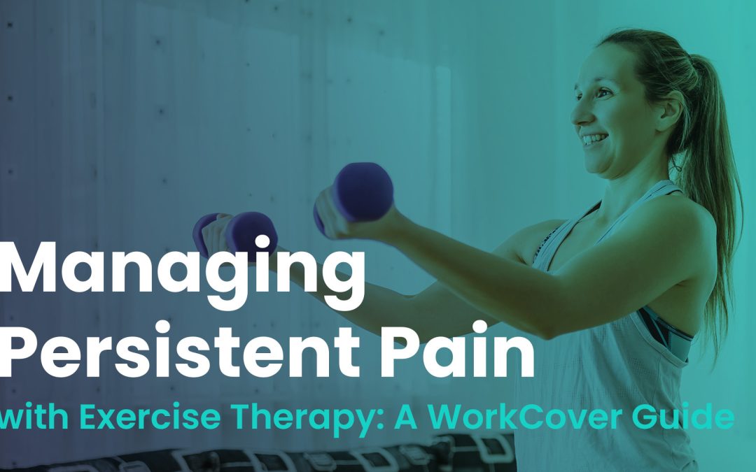 WorkCover – Exercise and Persistent Pain Management